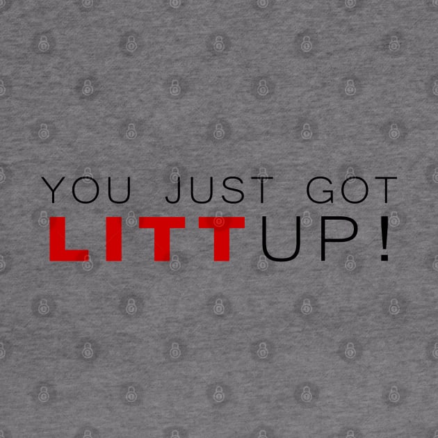 You Just Got Litt Up! by klance